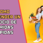 Como Emprender un Negocio de Comidas Rapidas