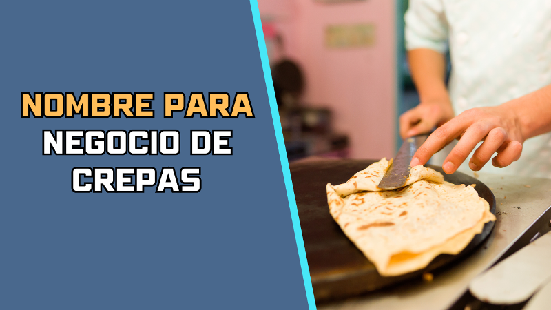 Nombre para Negocio de Crepas​