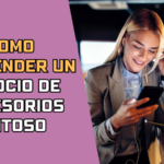 Como Emprender un Negocio de Accesorios Exitoso