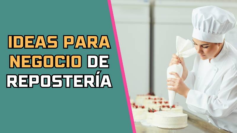 Ideas para Negocio de Repostería