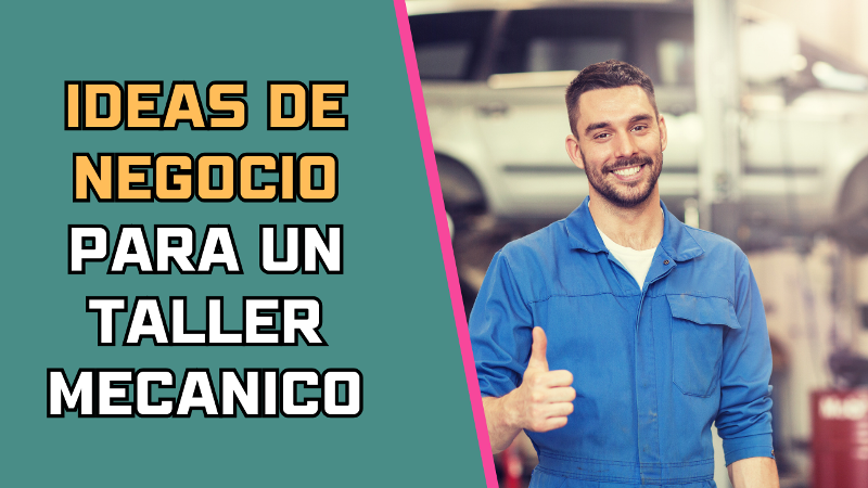 ideas de negocio para un taller mecanico​