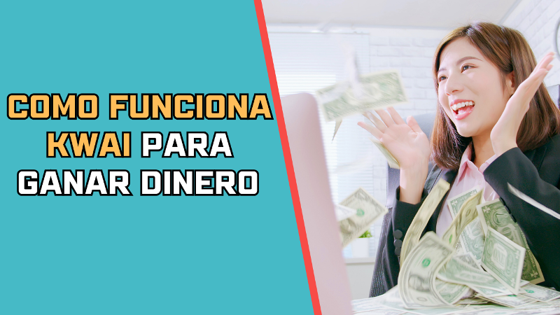 Como Funciona Kwai para Ganar Dinero