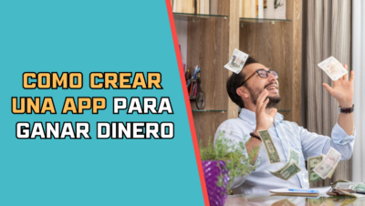 Como crear una app para ganar dinero