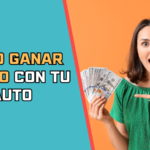 Como Ganar Dinero Con Tu Auto