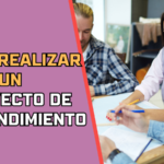 Como Realizar un Proyecto de Emprendimiento