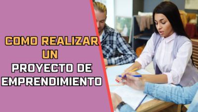 Como Realizar un Proyecto de Emprendimiento